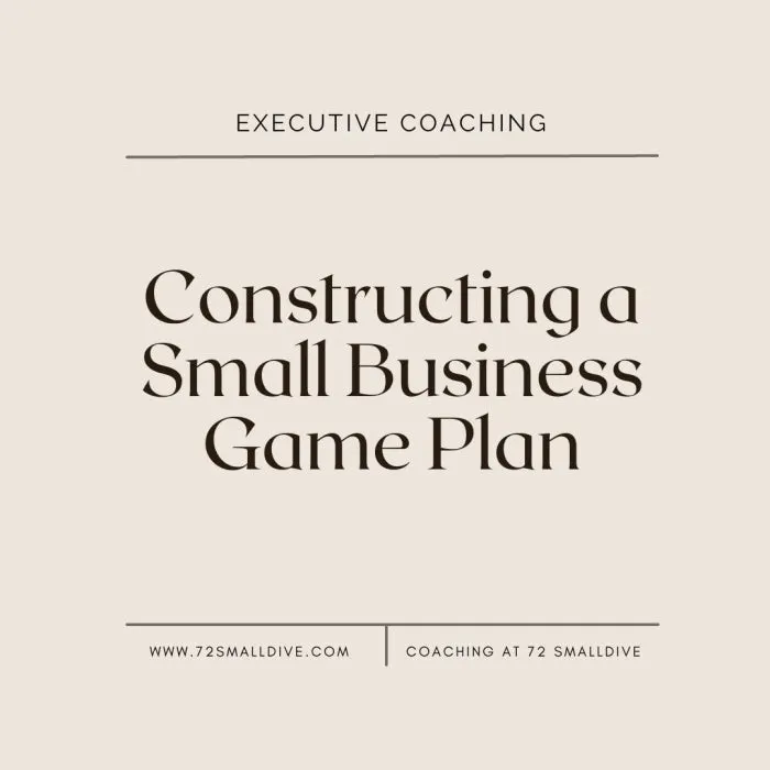 Constructing A Small Business Game Plan